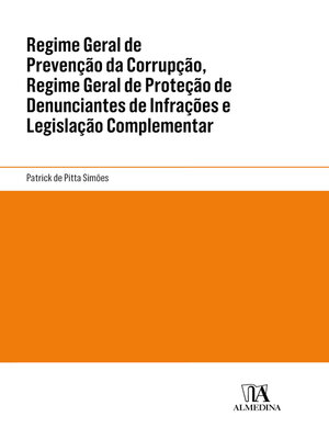 cover image of Regime Geral de Prevenção da Corrupção, Regime Geral de Proteção de Denunciantes de Infrações e Legislação Complementar